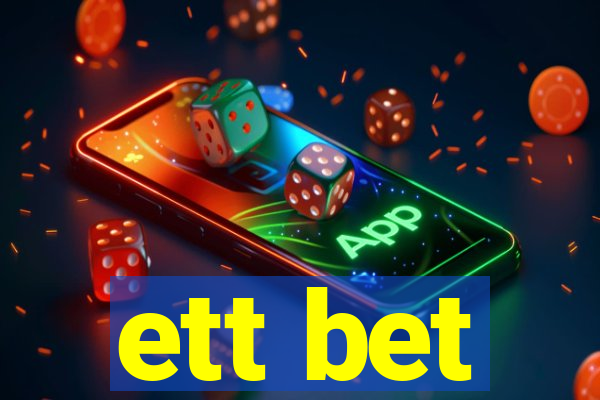 ett bet